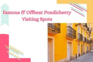 Famous & Offbeat Pondicherry Visiting Spots
