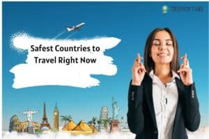 Safest Countries to Travel Right Now | Explore in Agency in Borivali | Trip Venture,